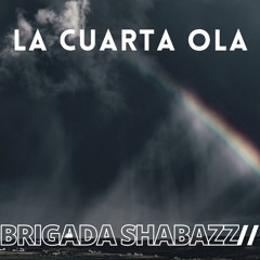 La Cuarta Ola (Aniquilación) / BRIGADA SHABAZZ // [PreR]
