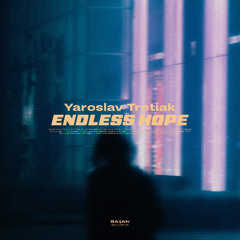 Yaroslav Tretiak - Endless Hope