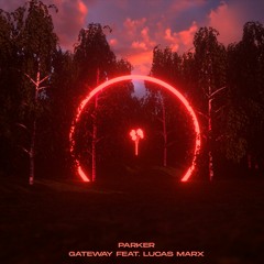 Parker - Gateway Feat. Lucas Marx (Original Mix)