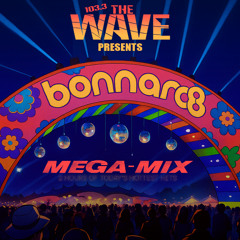 103.3 The Wave Presents Overman's BONNAROO MEGA-MIX