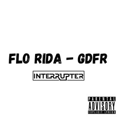 Flo Rida - GDFR (InteRRupter Edit)