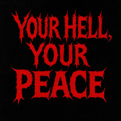 Your Hell, Your Peace