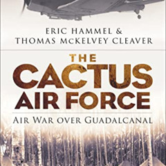 [FREE] KINDLE 📩 The Cactus Air Force: Air War over Guadalcanal by  Eric Hammel,Thoma
