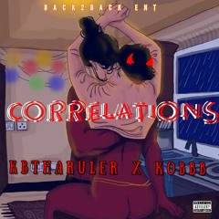 Correlations Ft. Kobbb (prod.Twoorawent)