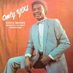 Steve Monite - Only You (Monsieur Van Pratt Boosted Edit)***Bandcamp Exclusive***