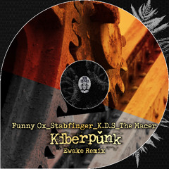 Funny Ox feat Stabfinger & K.D.S - Kiberpŭnk
