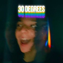 30 Degrees (ft. AndyVent$)