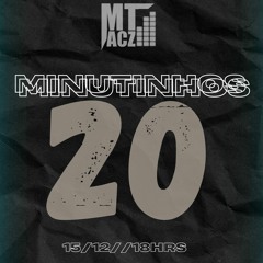 20 MINUTINHOS DE FIM DE ANO {COROO} - MT DE ACZ