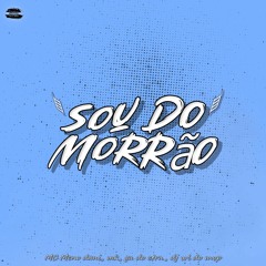 QUE EU SOU DO MORRÃO, EU SOU DE TODAS ELAS ( Meno Dani & Mk Da Zl ) DJ WL DO MVP, 2024