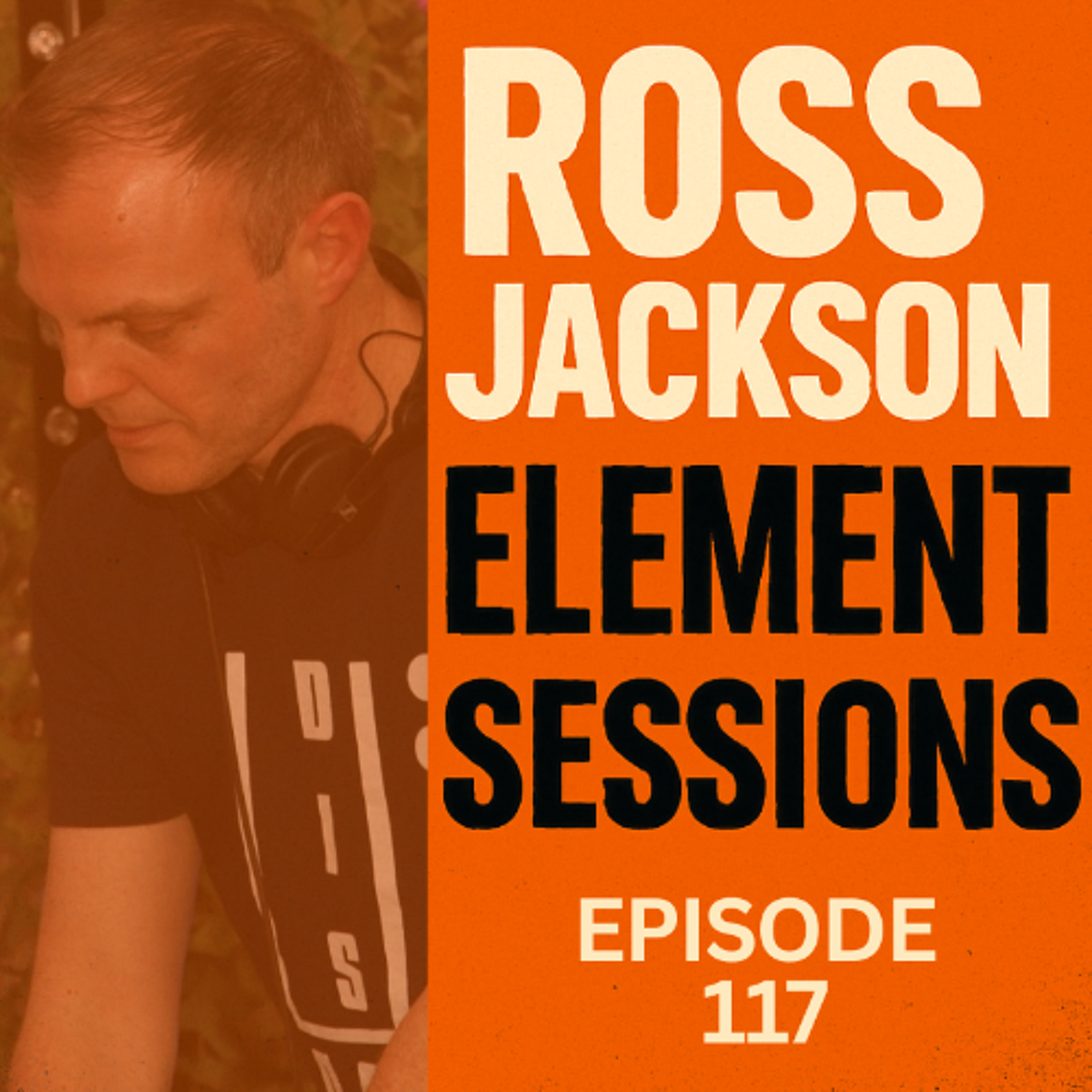 Element Sessions Episode 117 | DJ Ross Jackson episode artwork
