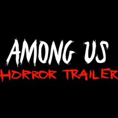 Among us Horror trailer