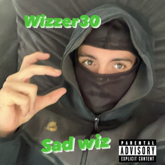 Wizzer30 - Sad Wizz