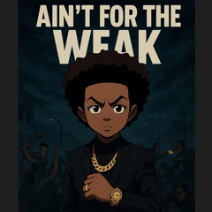 Aint for the weak