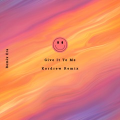 Give It To Me - Matt Sassari [Kordrew Remix]