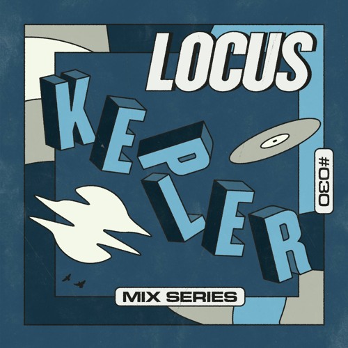 🟦 LOCUS Mix Series #030 - Kepler