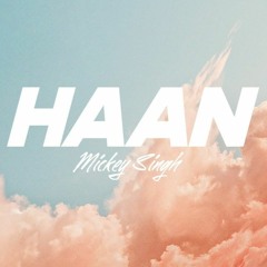 mickey singh - haan (slowed + reverb)by ABISHANTH