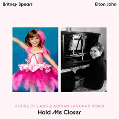 Britney Spears & Elton John - Hold Me Closer (House of Labs & Adrian Lagunas Mix)