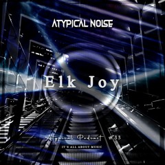 Atypical Podcast 033 Elk Joy