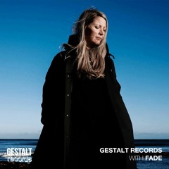 Gestalt Records with Fade