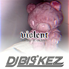 VIOLENT (BIGKEZ BOOTY)