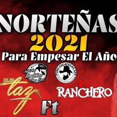 Dj Taz feat. Dj Ranchero -  NORTEÑAS PARA EMPESAR EL AÑO 2021