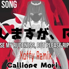 Calliope Mori - 失礼しますが、RIP♡ (Xoffy Remix)