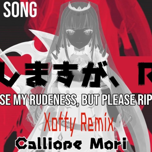 Calliope Mori 失礼しますが Rip Xoffy Remix By Xoffycrisis Calliope Mori 失礼しますが Rip Xoffy Remix By Xoffycrisis