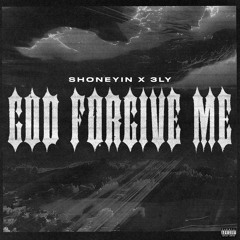 3ly & Shoneyin - God Forgive Me