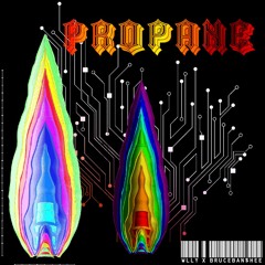 Propane (ft. BruceBan$hee)