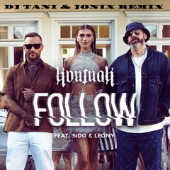 Follow - Kontra K & Sido & Leony (Dj Tani & JONIX Remix)