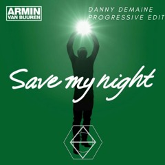 Armin van Buuren - Save My Night (Danny Demaine Progressive Edit)
