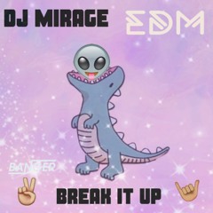 BREAK IT UP