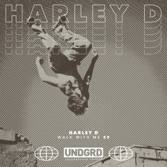 HARLEY D - WALK WITH ME EP
