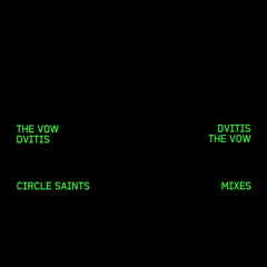 Circle Saints Mixes - THE VOW by DVITIS