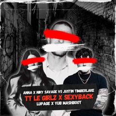 TT LE GIRLZ Vs SEXY BACK (Lupage X YuB Mash Boot) [FREE DOWNLOAD]