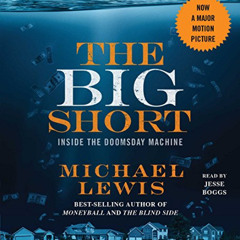 [ACCESS] KINDLE 💖 The Big Short: Inside the Doomsday Machine by  Michael Lewis &  Je