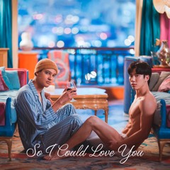 So I Could Love You