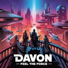 DAVON - FEEL THE FORCE (FREE DOWNLOAD)