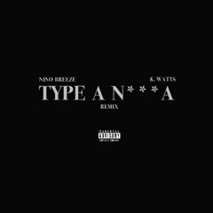 Type A N***a Remix (Official Audio)