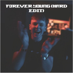 FOREVER YOUNG (HARD EDIT) [FREE DL]