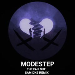 Modestep - The Fallout (Sam Dks Remix)
