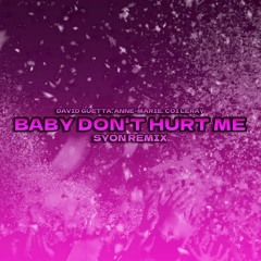 David Guetta, Anne-Marie, Coi Leray - Baby Don’t Hurt Me (Syon Remix)