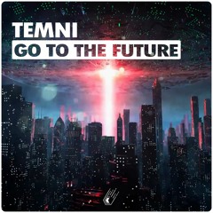 TEMNI - Go To The Future
