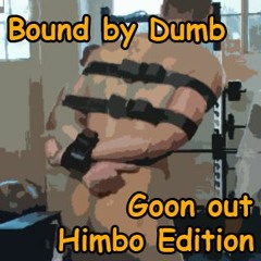 Bound By Dumb - Himbo Edition