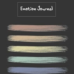 [VIEW] [PDF EBOOK EPUB KINDLE] Emotion Journal: With Feelings Wheel (How To Feel Your Feelings) by