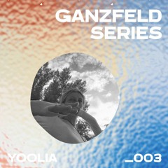GANZFELD SERIES _003: YOOLIA 🌿