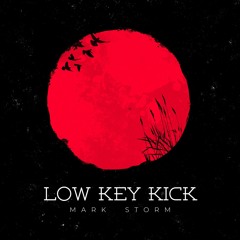 Mark Storm - Low Key Kick ( Original Mix )