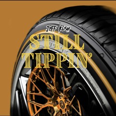 STILL TIPPIN - (PROD.FOKO & 29MILLIONS)
