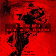 IZNMI | Okay, Run  [Free Download]