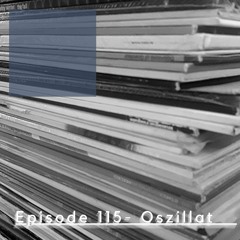 We Are One Podcast Episode 115 - Oszillat